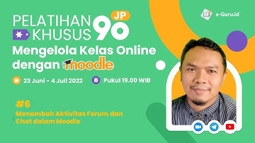 Mengelola Kelas Online Moodle #6 - Menambah Aktivitas Forum dan Chat dalam Moodle