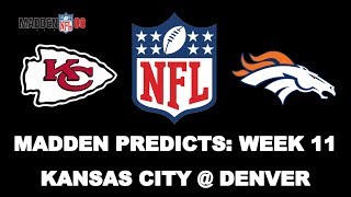MADDEN PREDICTS: KANSAS CITY CHIEFS @ DENVER BRONCOS SNF 2013 - WEEK 11 - PC MOD 2013