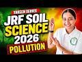 Pollution | Soil Science 🔥 | Important Concepts + MCQs | All Agriculture Exams | JRF 2026