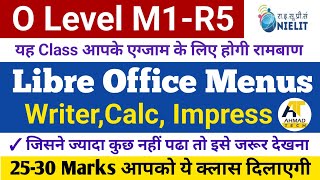 O Level M1R5 Imp Class || Libre Office All Menus (Writer,Calc, Impress) || July 2025
