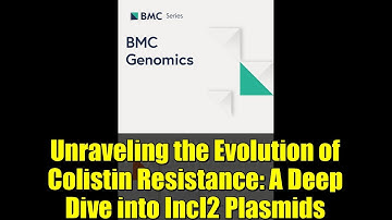 Unraveling the Evolution of Colistin Resistance: A Deep Dive into IncI2 Plasmids