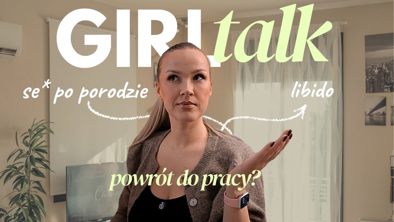 GIRL TALK | życie intymne, libido i relacja po dzieciach / powrót do pracy?