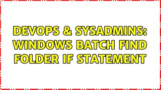Celebrity DevOps & SysAdmins: Windows batch find folder if statement Wealth