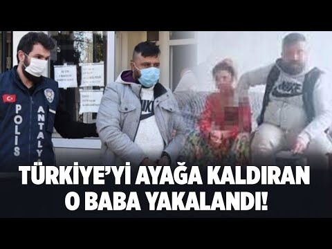 Türkiye’yi Ayağa Kaldıran O Baba Yakalandı!