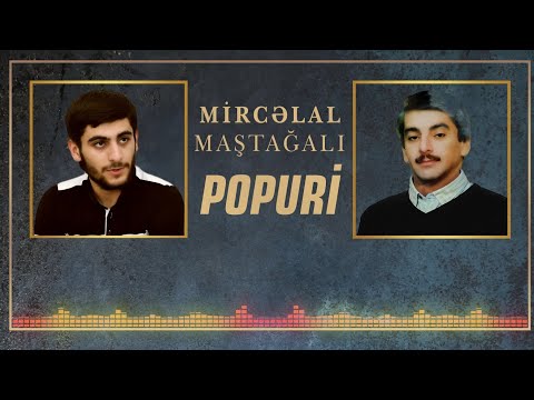 Məşədibabanın Xatirəsi  (Mircəlal Mastağalı Popuri)