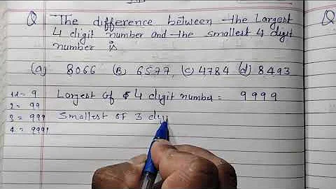 Class 3 - The difference between the largest 4 digit and the smallest 4 digit numbers is