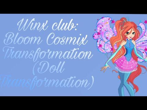 Winx club:Bloom Cosmix Transformation (Doll Transformation)