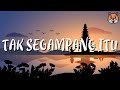 Anggi Marito - Tak Segampang Itu ( Lirik Lagu )