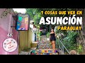 ASUNCIÓN | 7 COSAS QUE HACER EN LA HERMOSA CAPITAL DE PARAGUAY | 4K |