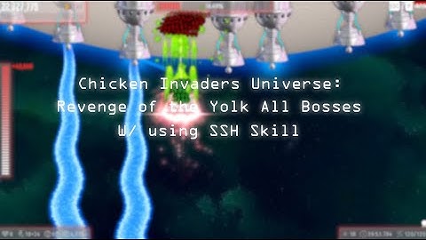Chicken Invaders Universe: CI3U All Bosses + Using SSH Skill