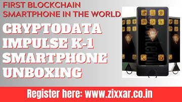 CRYPTODATA IMPULSE K-1 SMARTPHONE UNBOXING | FIRST BLOCKCHAIN SMARTPHONE IN THE WORLD |