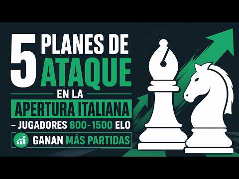 5 Planes de Ataque en la Apertura Italiana – Jugadores 800-1500 Elo Ganan Más Partidas