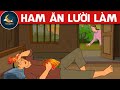 HAM ĂN LƯỜI LÀM - PHIM HOẠT HÌNH HAY - QUÀ TẶNG CUỘC SỐNG - KHOẢNH KHẮC KỲ DIỆU - TRUYỆN CỔ TÍCH