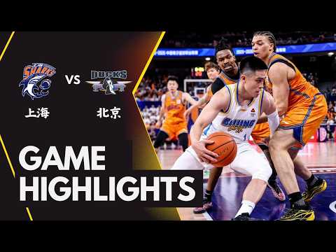 CBA: Shanghai vs Beijing Ducks