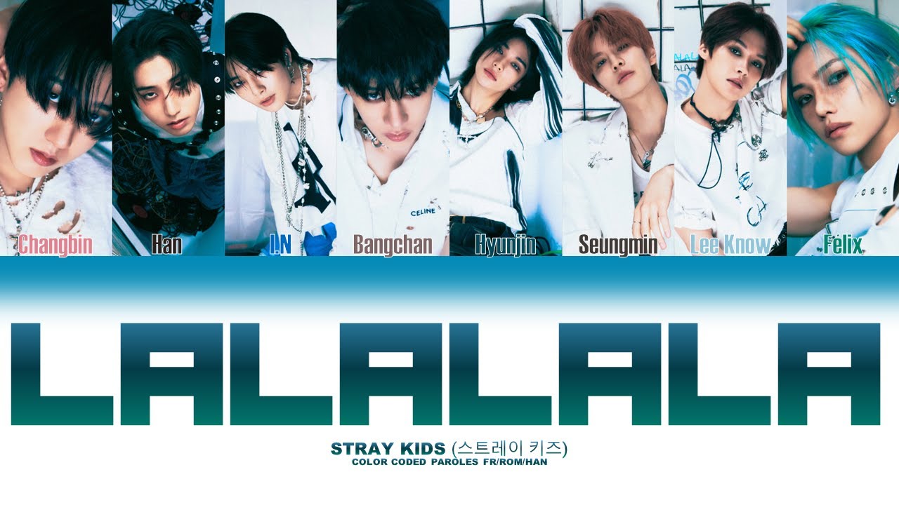 Stray Kids (스트레이 키즈) - " LALALALA " Paroles [Color Coded Fr/Rom/Han/가사