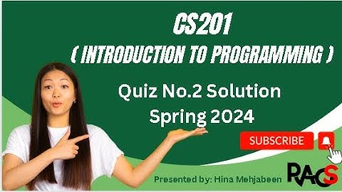 CS201 (Introduction to Programming) Quiz No.2 Solution Spring 2024