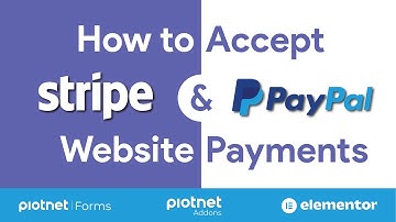 How to use PayPal and Stripe Integration on WordPress Sites with Piotnet Addons For Elementor