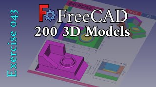 200 3D Models in FreeCAD: Exercise  43