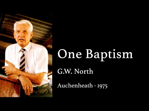 G. W.  North - One Baptism