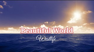 Beautiful World lyrics🎶 (Westlife)