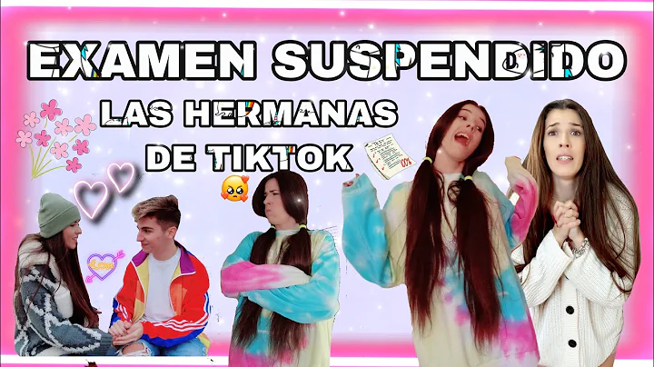 EXAMEN SUSPENDIDO (las hermana de tiktok)