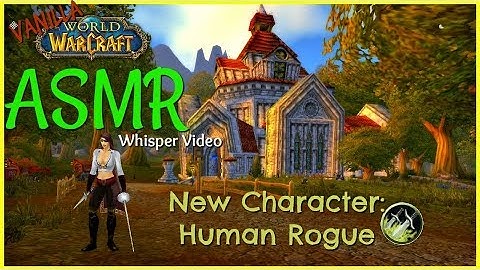 ASMR | Vanilla WoW - Creating Human Rogue - Rogue Leveling Part 1