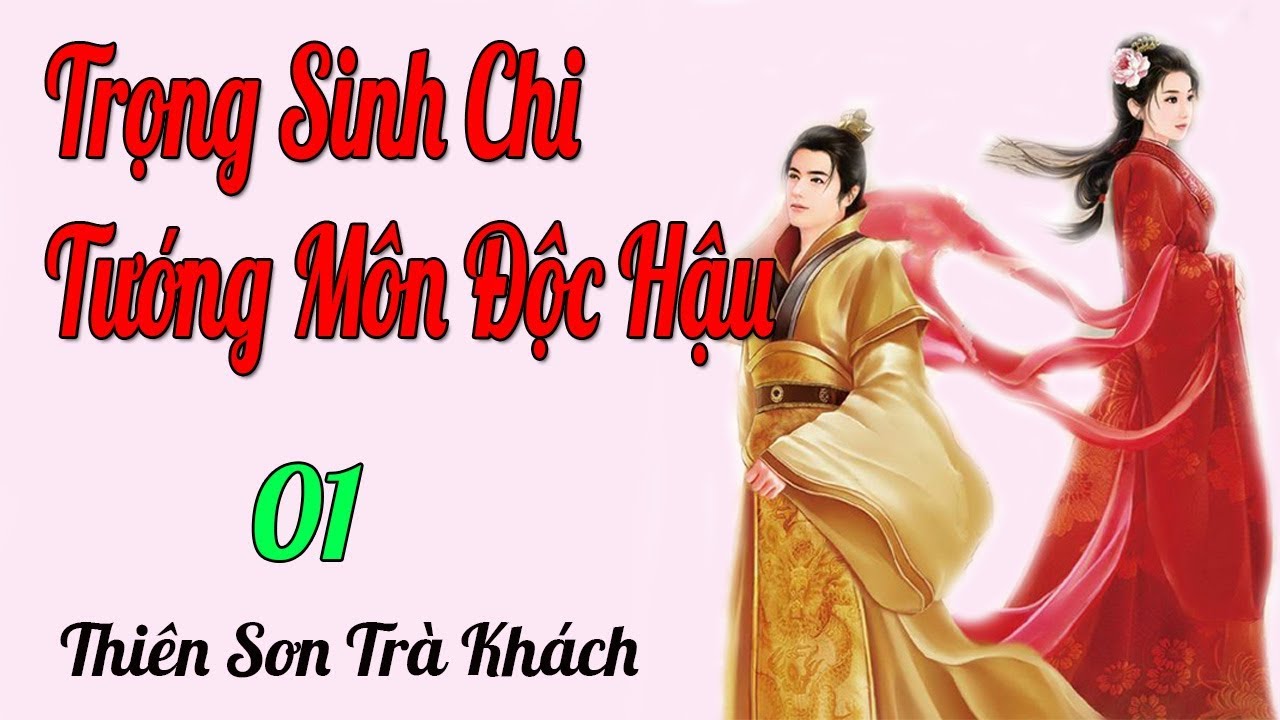 Trọng Sinh Chi Tướng Môn Độc Hậu Tập 1 Truyện Ngôn Tình Nữ Cường Cổ Đại