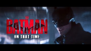 THE BATMAN | On That Time (Playboi Carti // WLR)