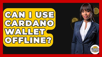 Can I Use Cardano Wallet Offline? - CryptoBasics360.com