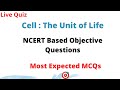Cell : The Unit of Life class 11 NCERT Based Objective Questions | Biology important mcqs for NEET