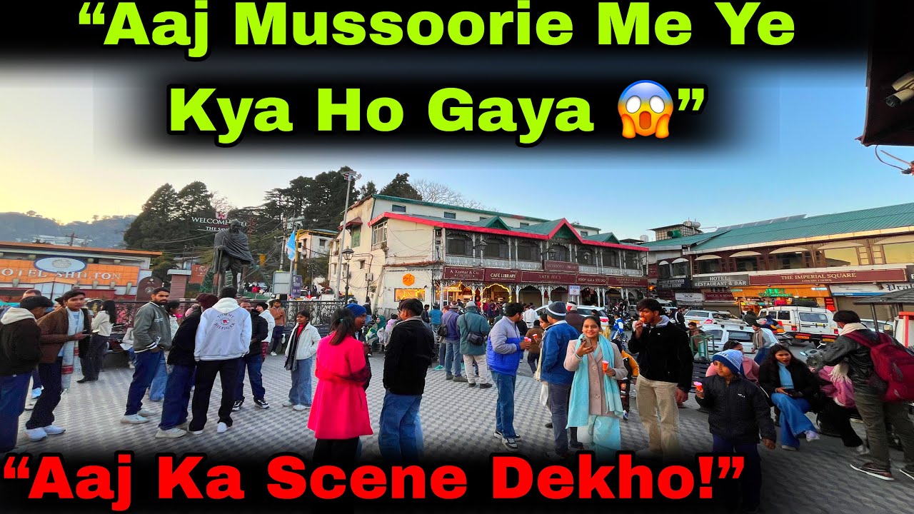 Mussoorie Aaj Ka Haal | Weather, Crowd & Road Condition Update