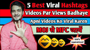 How To Increase Views In MOJ App | How To Viral Video In MOJ App | Best Viral Hashtags For MOJ Video