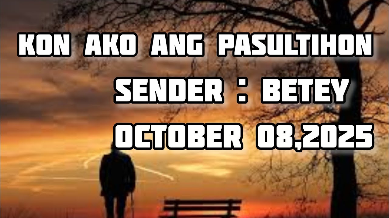 kon ako ang pasultihon sender Betey October 8 2025
