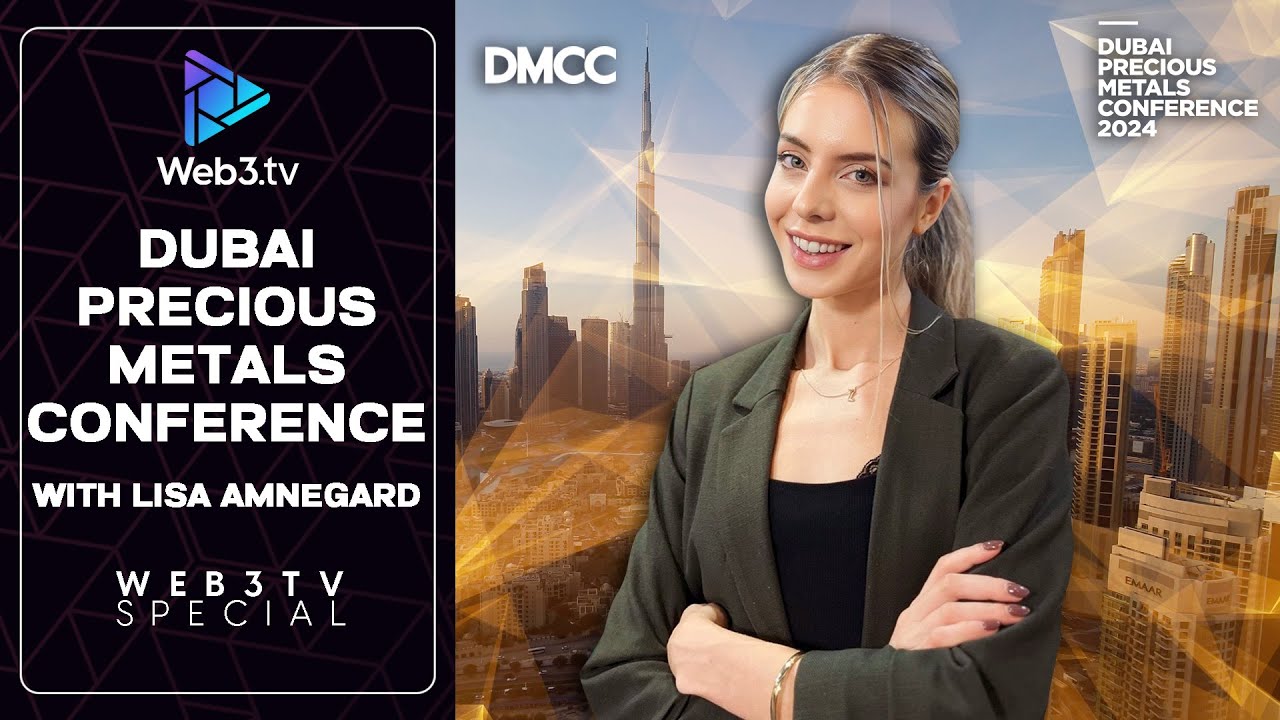 Dubai Precious Metals Conference 2024: Blockchain Meets Gold | Highlights  with Lisa Amnegard