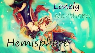 Video thumbnail of "Nightcore - Lonely Northern Hemisphere"