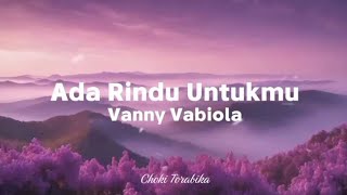 Vanny Vabiola - Ada Rindu Untukmu (Lyrics Video)