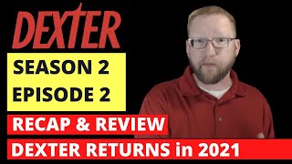 Dexter Returns in 2021! Dexter Season 2 Episode 2 Recap - Get ready for Dexter Season 9