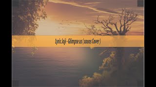 Joji - Glimpse of Us (Lyrics) || Xooos Cover