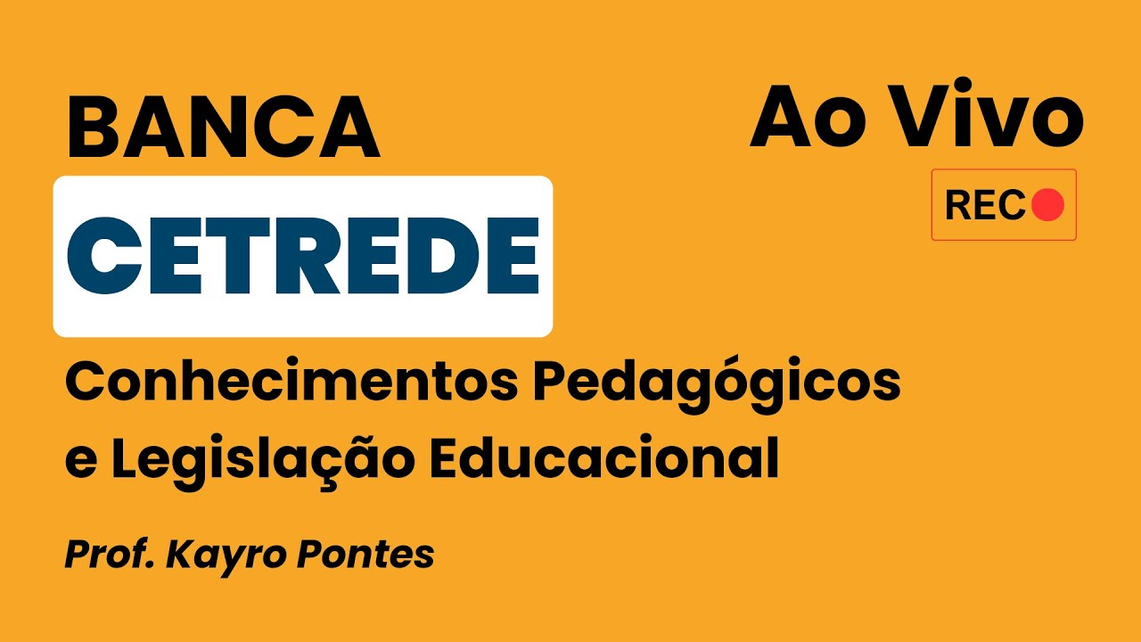 BANCA CETREDE - CONHECIMENTOS PEDAGÓGICOS E LEGISLAÇÃO EDUCACIONAL