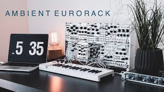 ambient session w/ eurorack; Plaits, Rainmaker, Morphagene and Clouds