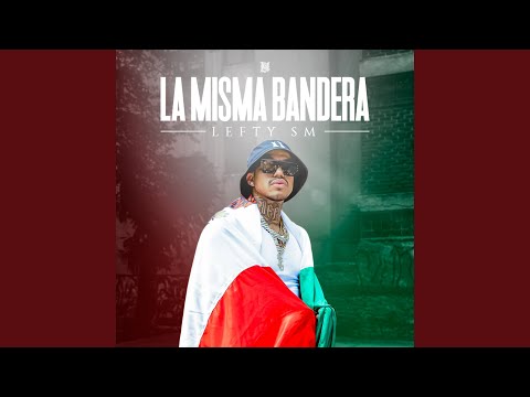 Lefty SM - La Misma Bandera