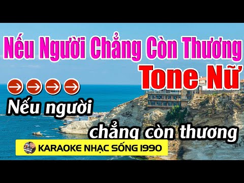 Nếu Người Chẳng Còn Thương - Karaoke Tone Nữ - Karaoke Nhạc Sống 1990 - Beat Mới