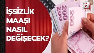 İşsizlik maaşı nasıl değişecek? En düşük-en yüksek işsizlik maaşı ne olacak? | A Haber