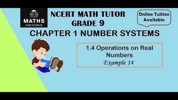 CLASS 9 CHAPTER 1 NUMBER SYSTEMS- 1.4 Operations on Real Numbers-Example 14