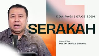 SERAKAH | Doa Pagi | Pdt. Dr. Erastus Sabdono | 07 Mei 2024 | 05.00 WIB