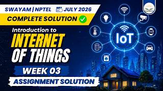 Introduction to Internet of Things Week 03 Assignment Solution July 2026 | NPTEL Swayam Answers