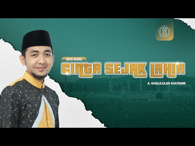 Cinta Sejak Lahir - Kholil - Majelis TaMRU Genggong class=