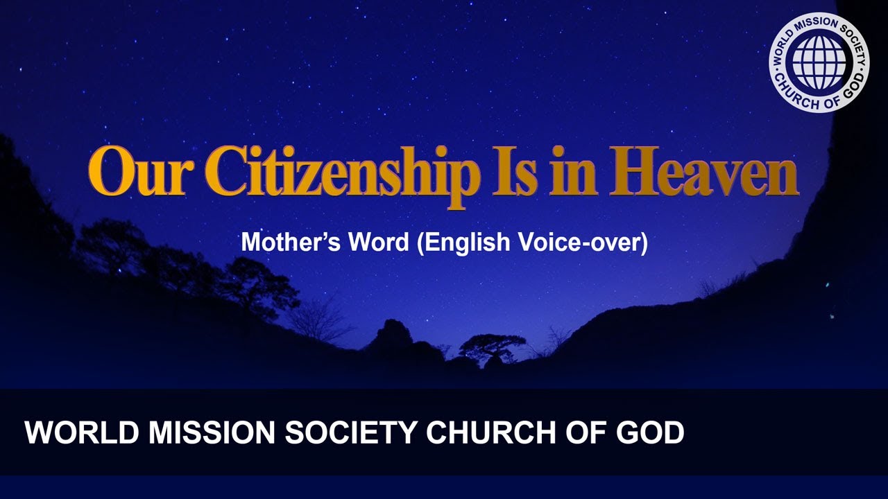 Our Citizenship Is in Heaven | WMSCOG, Church of God, Ahnsahnghong, God the Mother