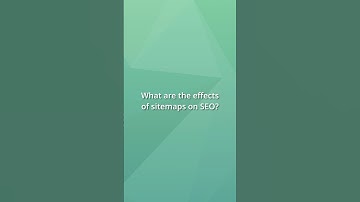 What are the effects of XML sitemaps on SEO?