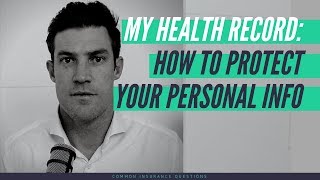 MY HEALTH RECORD: HOW YOU CAN PROTECT YOUR PERSONAL MEDICAL RECORDS! (2018)